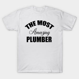 the Most Amazing funny Plumber Art for Plumbers and Pipeitters T-Shirt